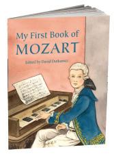 EASY & FUN BOOKS FOR BEGINNERS MY FIRST BOOK OF MOZART, Edited by David Dutkanicz.