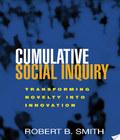 . Cumulative Social Inquiry cumulative social inquiry author by Robert Benjamin Smith and published by Guilford Press at 2008 with code ISBN 9781593858339.