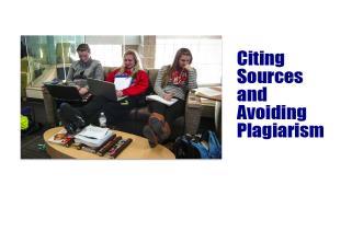 Slide 1 - Citing Sources and Avoiding Plagiarism Citing Sources and