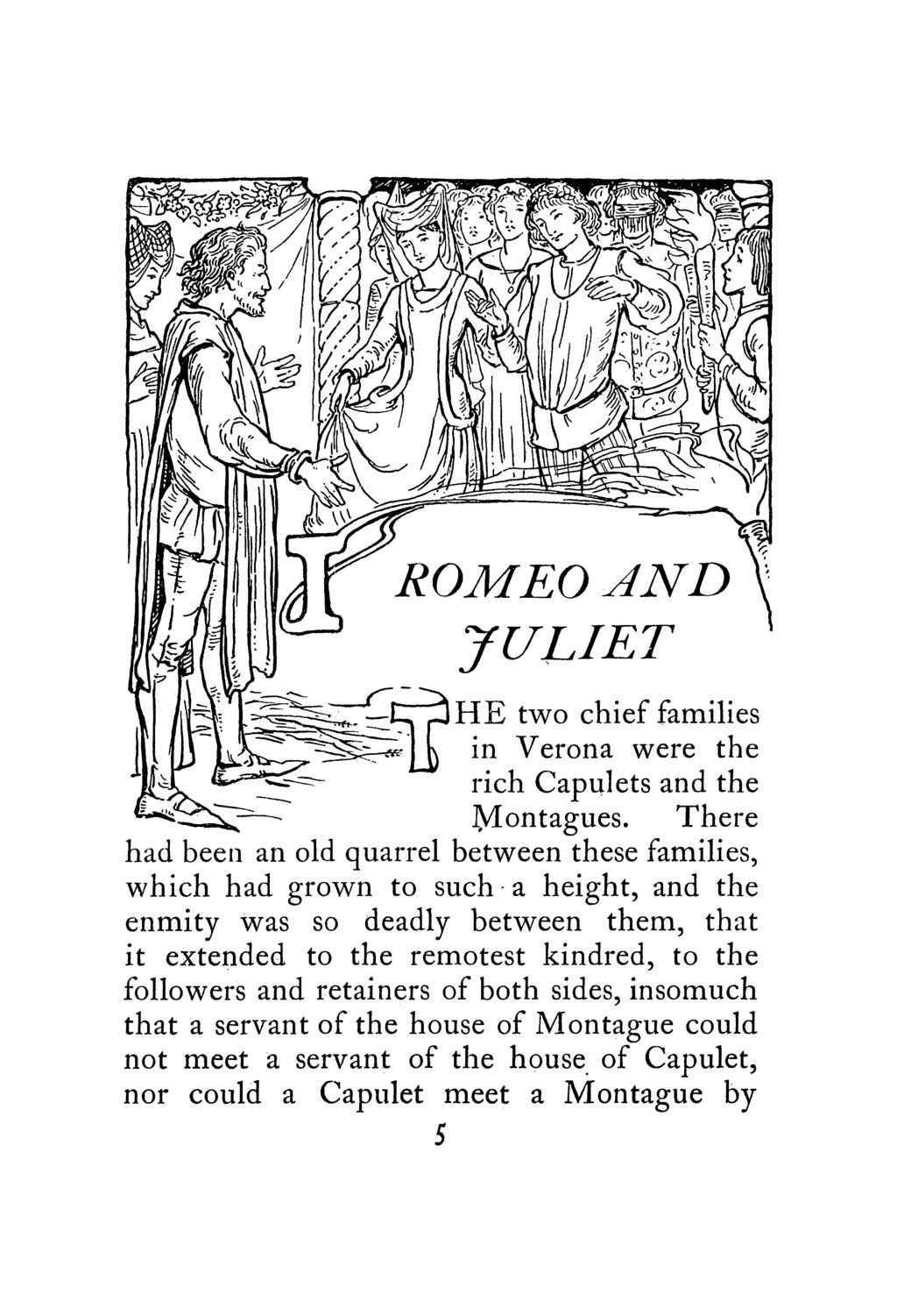 ROMEO AND JULIET THE two chief families in Verona were the rich Capulets and the Montagues.