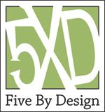 Five By Design 60 Vierling Drive, #353 Shakopee, MN 55379-433 (800) 449-7345 e-mail: terrence.niska@fivebydesign.