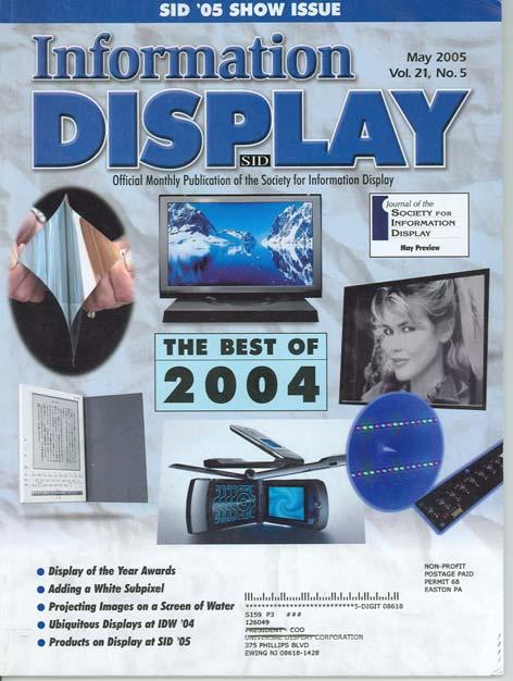 The Flexible Display Vision Information Display: (May 2005) The vision of the flexible flat panel display (FPD) entered popular consciousness in late 2002 when a prototype roll-up display from