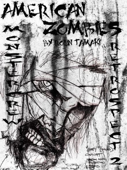 American Zombies Retrospect # 2: Monster Crew By Roun Tamaki Storyboards: check! Shot list: check! Premium-boss-playa-game face: CHECK!
