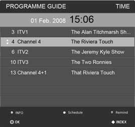 7 DAY TV GUIDE 7 Day TV Guide TV Guide is available in Digital TV mode. It provides information about forthcoming programmes (where supported by the freeview channel).