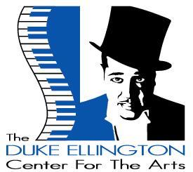 DUKE ELLINGTON CENTER FOR THE ARTS Duke Ellington understood that music had the power to unify, empower, enlighten and heal.