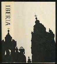MICHENER, James A. Iberia: Spanish Travels and Reflections. New York: Random House (1968). First edition. Photographs by Robert Vavra.