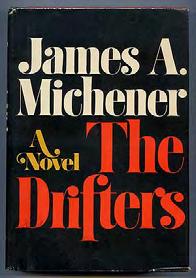 MICHENER, James A. The Drifters. New York: Random House 1971. Second printing.