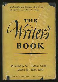 .. $10 (MICHENER, James A., Pearl S. Buck, Thomas Mann, and others). HULL, Helen, edited by. The Writer's Book: Presented by The Author's Guild. New York: Harper & Brothers (1950).