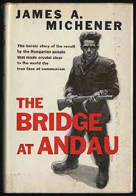 New York: Random House (1957). First edition. Fine in a near fine dustwrapper. #294268...... $150 MICHENER, James A. The Bridge at Andau. New York: Random House (1957).