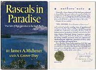 MICHENER, James A. and A. Grove Day. Rascals in Paradise. New York: Random House (1957). Second printing. Foredge a little foxed, about fine in near fine dustwrapper.