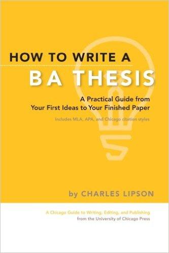 How To Write A BA Thesis: A Practical