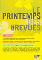 Le printemps des revues March 26 to April 16, 2015 Organized by the Société de développement des périodiques culturels québécois (SODEP) and in collaboration with the publishers, this annual