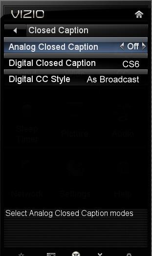 CC (Closed Caption) Menu Adjust closed caption options. Analog Closed Caption The CC feature is available when watching regular analog TV. Select from Off, CC1, CC2, CC3, and CC4.