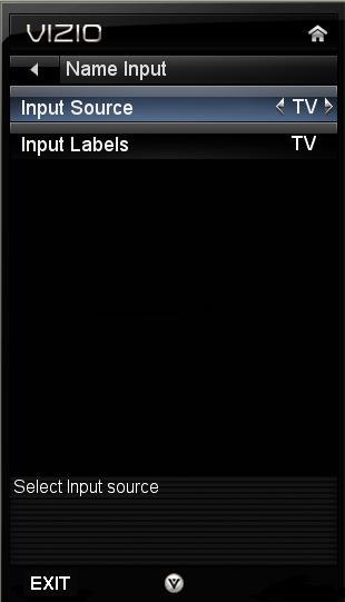 To use one of the nine preset labels: Select Input Source, and then press OK to show the list of inputs. Press to select the input label you want to change, and then press OK.