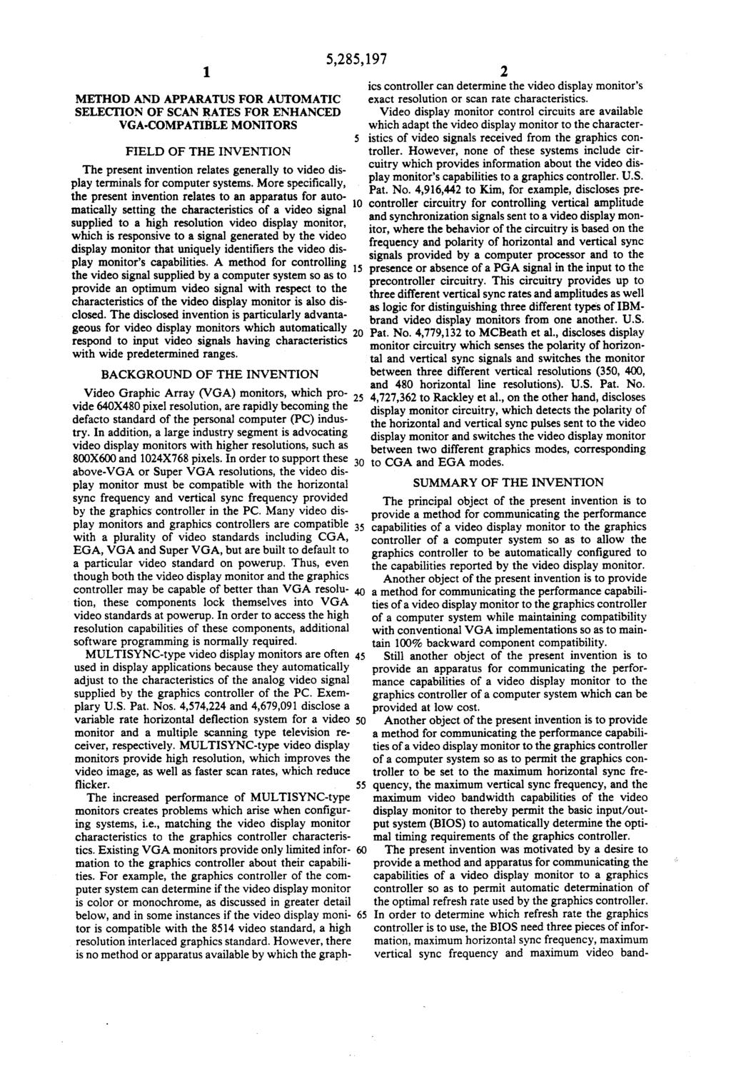 1. METHOD AND APPARATUS FOR AUTOMATIC SELECTION OF SCAN RATES FOR ENHANCED VGA-COMPATIBLE MONITORS FIELD OF THE INVENTION The present invention relates generally to video dis play terminals for