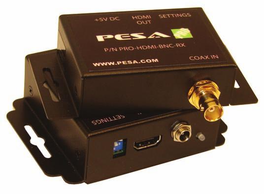 HDMI Over Single Coaxial Extender PESA Part No. PRO-HDMI-BNC TECHNICAL HDMI Compliance HDMI 1.2a HDCP Compliance Yes Single Link 165MHz ( 4.