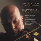 73. Ernst BLOCH Violin Concerto Benjamin LEES Violin Concerto Elmar Oliveira Violin