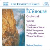 65. Bechara EL-KHOURI Symphonie "Les Ruines de Beyrouth" op. 37 (1985) Meditation Symphonique "Collines de l'etrange" op. 53 (1993) Harmonies Crepusculaires op.