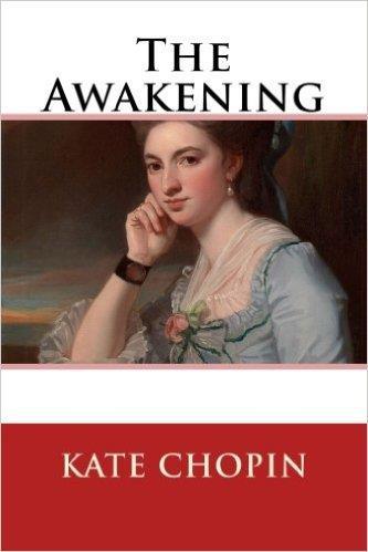 Page 5 The Awakening by Kate Chopin Year of Publication: 2014 Publisher: Create Space Independent Publishing Platform