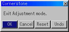 7. Press the ENTER button. 3. Press the 3D REFORM button on the remote control. The Cornerstone adjustment screen is displayed.