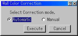 Automatic correction affects all colors; Manual correction allows you to correct each color R, G, B, and W respectively. Off... Disables this function User 1 to 4... Executes correction.