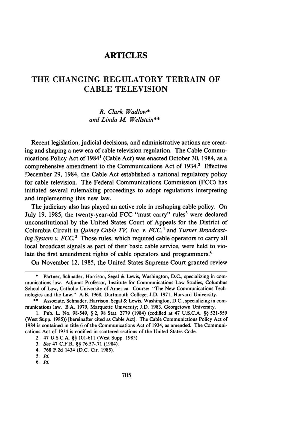 ARTICLES THE CHANGING REGULATORY TERRAIN OF CABLE TELEVISION R. Clark Wadlow* and Linda M.