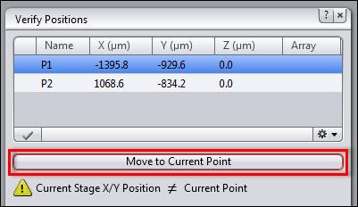 Quick Start Guide Set up multi-position experiments Multidimensional Imaging 12. Click on Move to Current Point button.