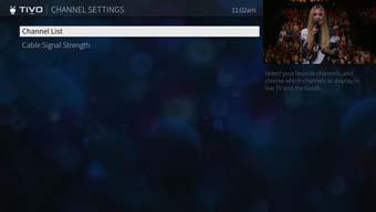 SETTINGS, HELP, & STANDBY 4 CHANNEL SETTINGS From the Home screen, go to Menu > Settings > Channel Settings.