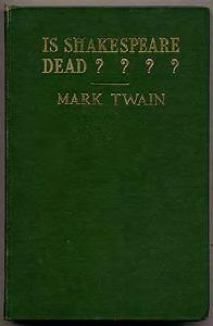 .. $35 TWAIN, Mark. Is Shakespeare Dead? From My Autobiography. New York: Harper & Brothers 1909. First edition.
