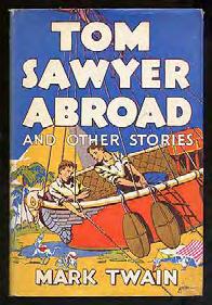 TWAIN, Mark. Tom Sawyer Abroad. New York: Grosset & Dunlap (1924). Reprint.