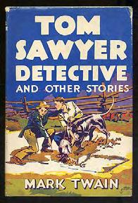 dustwrapper illustration. #329222... $50 TWAIN, Mark. Tom Sawyer Detective and Other Stories.