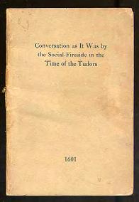[TWAIN, Mark]. Conversation as It Was by the Social Fire-Side in the Time of the Tudors (from Ye diary of ye Cupbearer to Her Majestie Queen Elizabeth). : Ye Puritan Presse circa 1925.