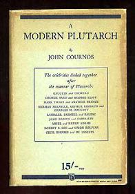 .. $75 COURNOS, John. A Modern Plutarch: Being an Account of Some Great Lives in the Nineteenth Century, Together with Some Comparisons Between the Latin and the Anglo- Saxon Genius.
