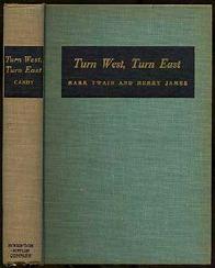 #269298... $15 CANBY, Henry Seidel. Turn West, Turn East: Mark Twain and Henry James. Boston: Houghton Mifflin Company 1951. First edition.