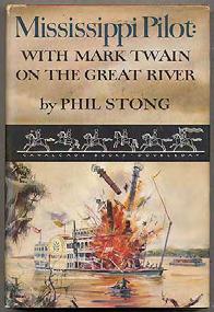 STONG, Phil. Mississippi Pilot: With Mark Twain On The Great River. Garden City, New York: Doubleday & Company 1954. First edition.