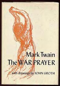 TWAIN, Mark. The War Prayer with Drawings by John Groth. New York: St. Crispin/Harper & Row 1968. First separate edition.