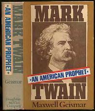 .. $275 GEISMAR, Maxwell. Mark Twain: An American Prophet. Boston: Houghton Mifflin Company 1970. First edition.