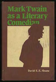 From the "World's Great Classics" series. #273485... $18 SLOANE, David E.E. Mark Twain as a Literary Comedian.