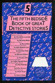 #287793... $45 The Fifth Bedside Book of Great Detective Stories. London: Arthur Baker Limited (1981).