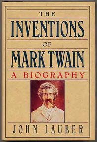 LAUBER, John. The Inventions of Mark Twain. New York: Hill and Wang (1990). First edition.