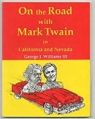 .. $20 WILLIAMS, George J., III. On the Road with Mark Twain in California and Nevada. Dayton, Nevada: Tree By the River Publishing (1993).