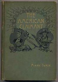 TWAIN, Mark. The American Claimant. New York: Charles L. Webster & Co 1892. First edition. Pictorial green cloth with black and gilt.