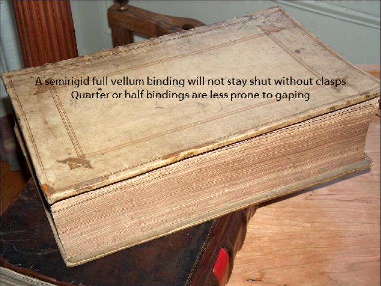 A full vellum binding will tend to gape with changes of humidity and