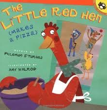 Further Reading The Little Red Hen (Makes a Pizza) by Philomen Sturges, illustrated by Amy Walrod (Ages 3-5) The story of the industrious Little Red Hen is not a new one, but when this particular hen