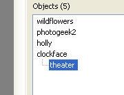 Figure 5.3 In Figure 5.3, the images wildflowers, photogeek2, holly and clockface are independent objects while the object theater is a child of the object clockface.