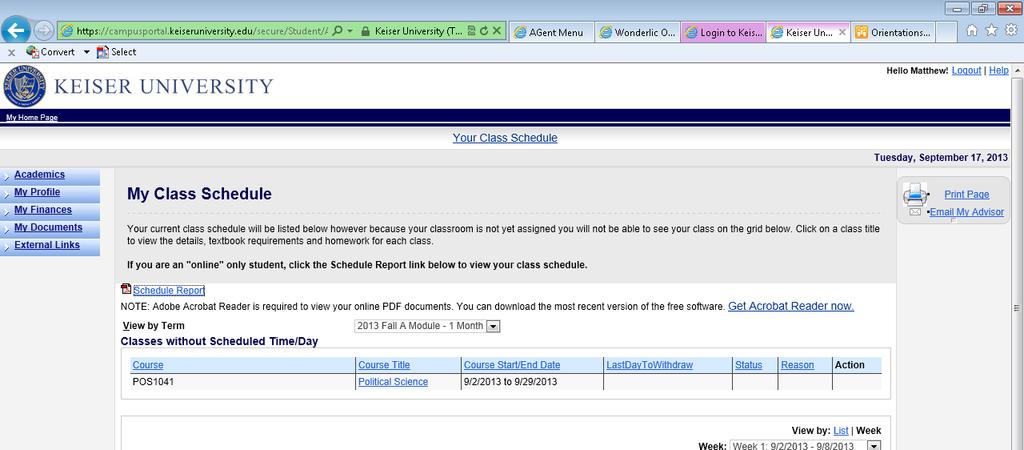 14 TO CHECK YOUR SCHEDULE ON THE PORTAL Click on Your Class Schedule then click on Schedule Report Days for campus and