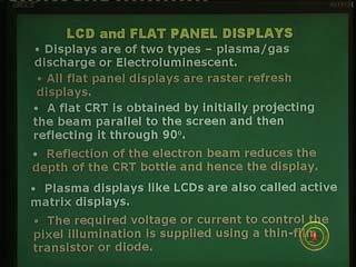 (Refer Slide Time: 40:47) We talked of raster displays at length in terms of the CRT monitors or all flat panel displays like the CRT monitors are the refresh raster.