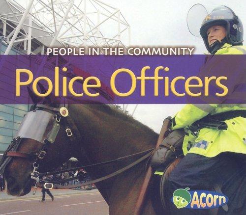 Leake, D. (2008). People in the community: police officers. Chicago, IL: Heinemann.