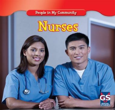 Macken, J. (2013). People in my community: Nurses. New York, NY: Gareth Stevens Publishing.