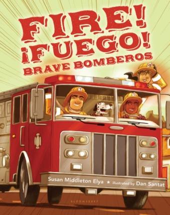 Elya, S. (2012). Fire fuego brave bomberos. New York, NY: Bloomsbury Publishing.